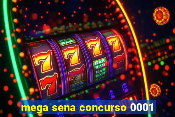 mega sena concurso 0001